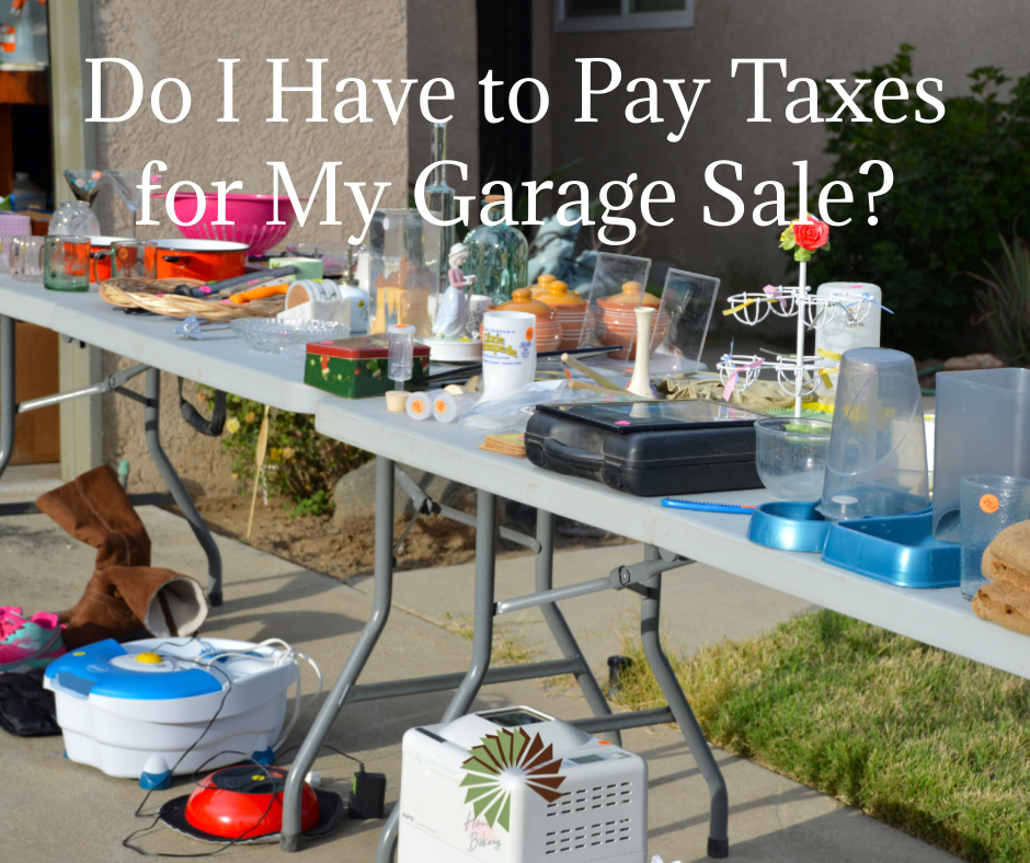 Do I Have to Pay Taxes on Money Earned at My Garage Sale?